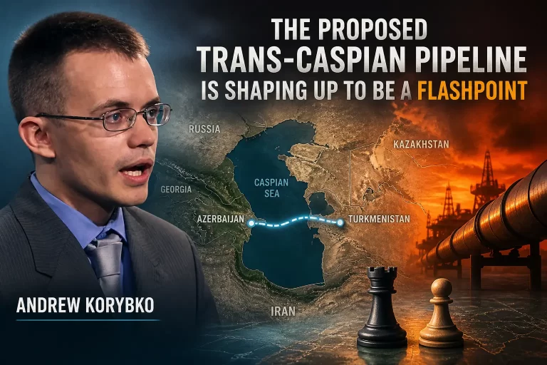 Andrew Korybko Caspian pipeline