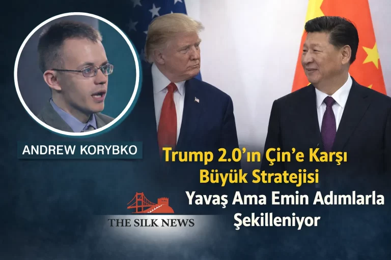 The Silk News ABD-Çin Andrew Korybko